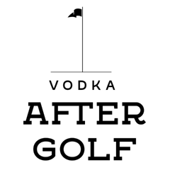 VODKA AFTER GOLF