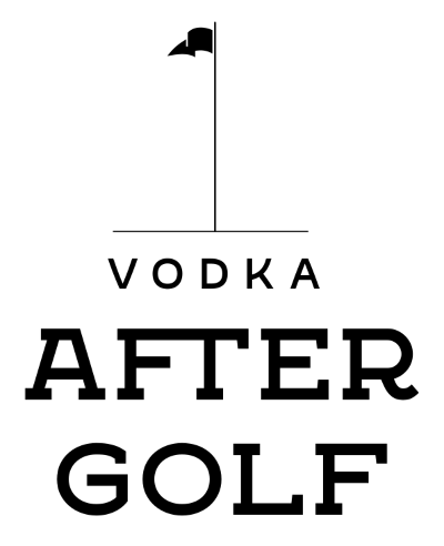 VODKA AFTER GOLF